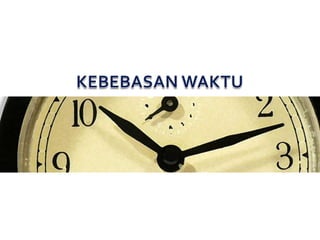 KEBEBASAN WAKTU