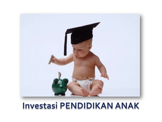 Investasi PENDIDIKAN ANAK