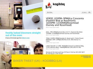 BAKER TWEET (UK) - KOGIBBQ (LA) 