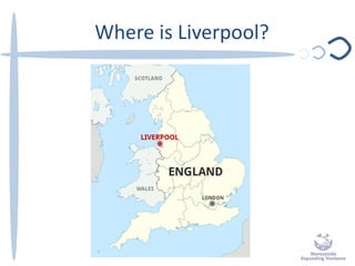 Where is Liverpool?
 