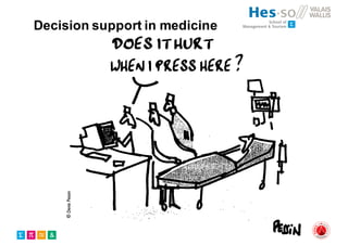 Decision support in medicine
 