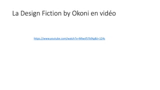 La Design Fiction by Okoni
 