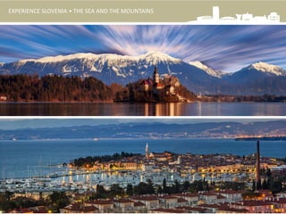 EXPERIENCE SLOVENIA • THE SEA AND THE MOUNTAINS
 