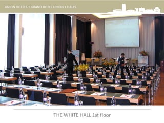 UNION HOTELS • GRAND HOTEL UNION • HALLS
THE WHITE HALL 1st floor
 