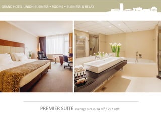 PREMIER SUITE average size is 74 m² / 797 sqft.
GRAND HOTEL UNION BUSINESS • ROOMS • BUSINESS & RELAX
 
