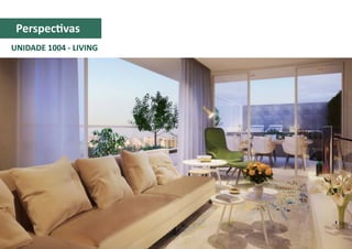 UNIDADE 1004 - LIVING
Perspectivas
 