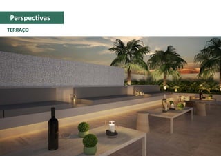 TERRAÇO
Perspectivas
 
