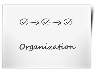 Organization
 