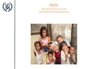 ERDA
Educational Research and
Development Assistance group

 