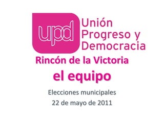 Rincón de la Victoria
   el equipo
  Elecciones municipales
   22 de mayo de 2011
 
