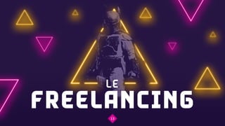 FREELANCING
LE
13
 