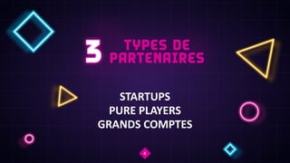 STARTUPS
PURE PLAYERS
GRANDS COMPTES
4
 