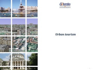 1Détente Consultants
Urban tourism
 