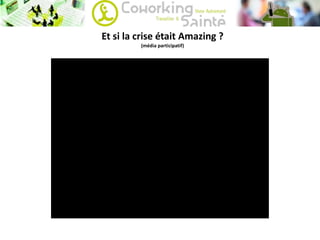 Et si la crise était Amazing ?
(média participatif)
 