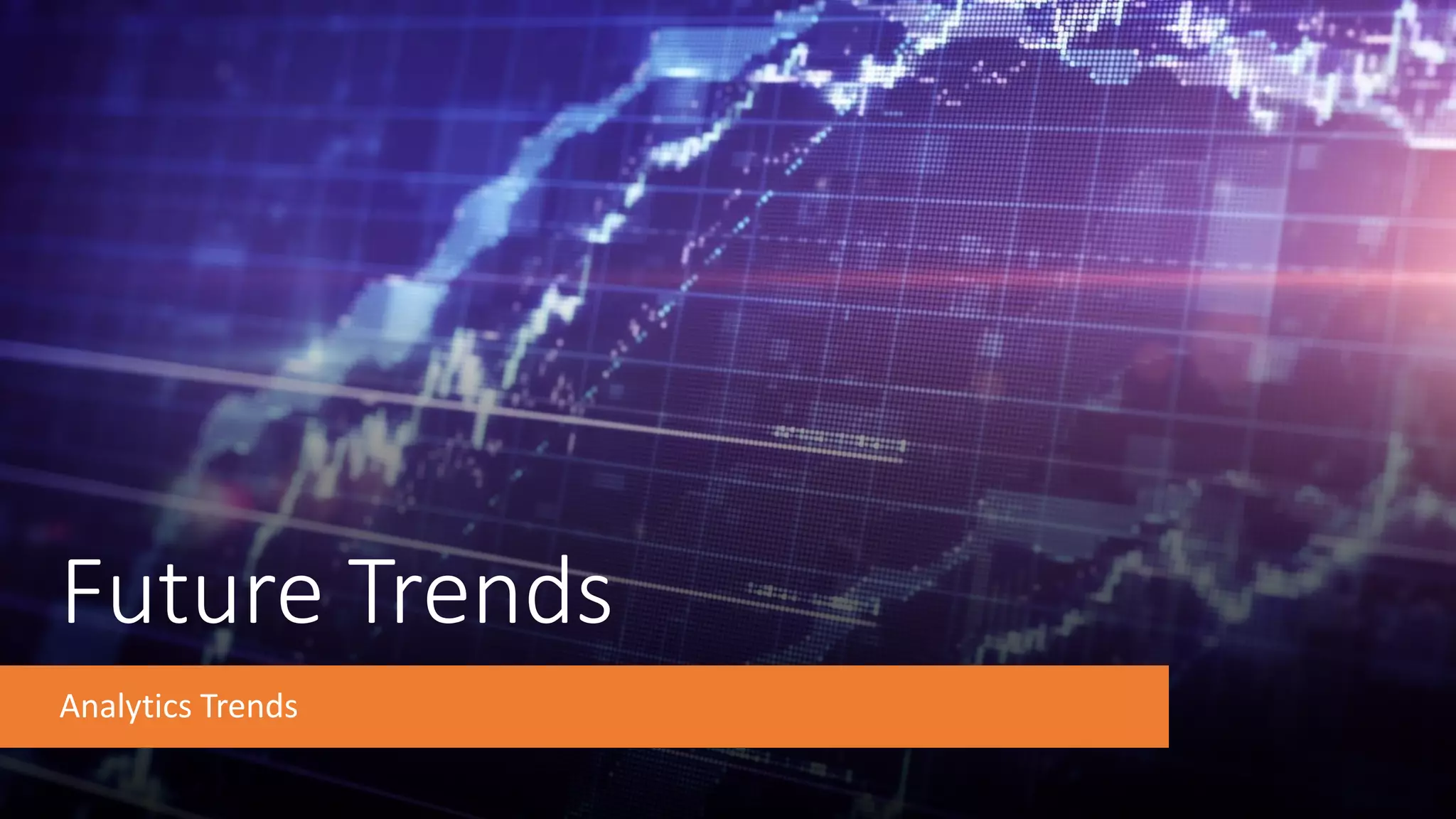 Analytics - Trends and Prospects