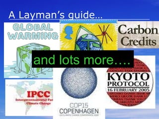 A Layman’s guide… to and lots more…. 