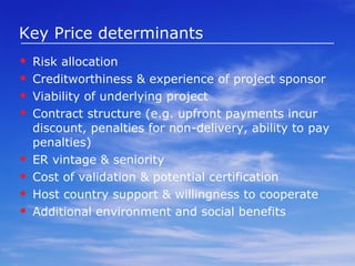 CE Trading – Market Trends The amount of carbon dioxide equivalent (CO2e) being traded globally in 2009 would value at USD 157 billion.  The global carbon market that has been growing by 105 per cent and 84 per cent in 2007 and 2008 respectively.  India is expected to be one of the top three largest players  in the Carbon Credits market by 2010 end where business is estimated to grow by US$ 5 billion.  The average annual Certified Emission Reduction (CERs) from registered projects during July 2008 to February 2009 grew by 20.92 per cent from 218,345,930 to 264,022,976 respectively.  $ 60 Billion was the size of the global carbon credit market in 2007.   