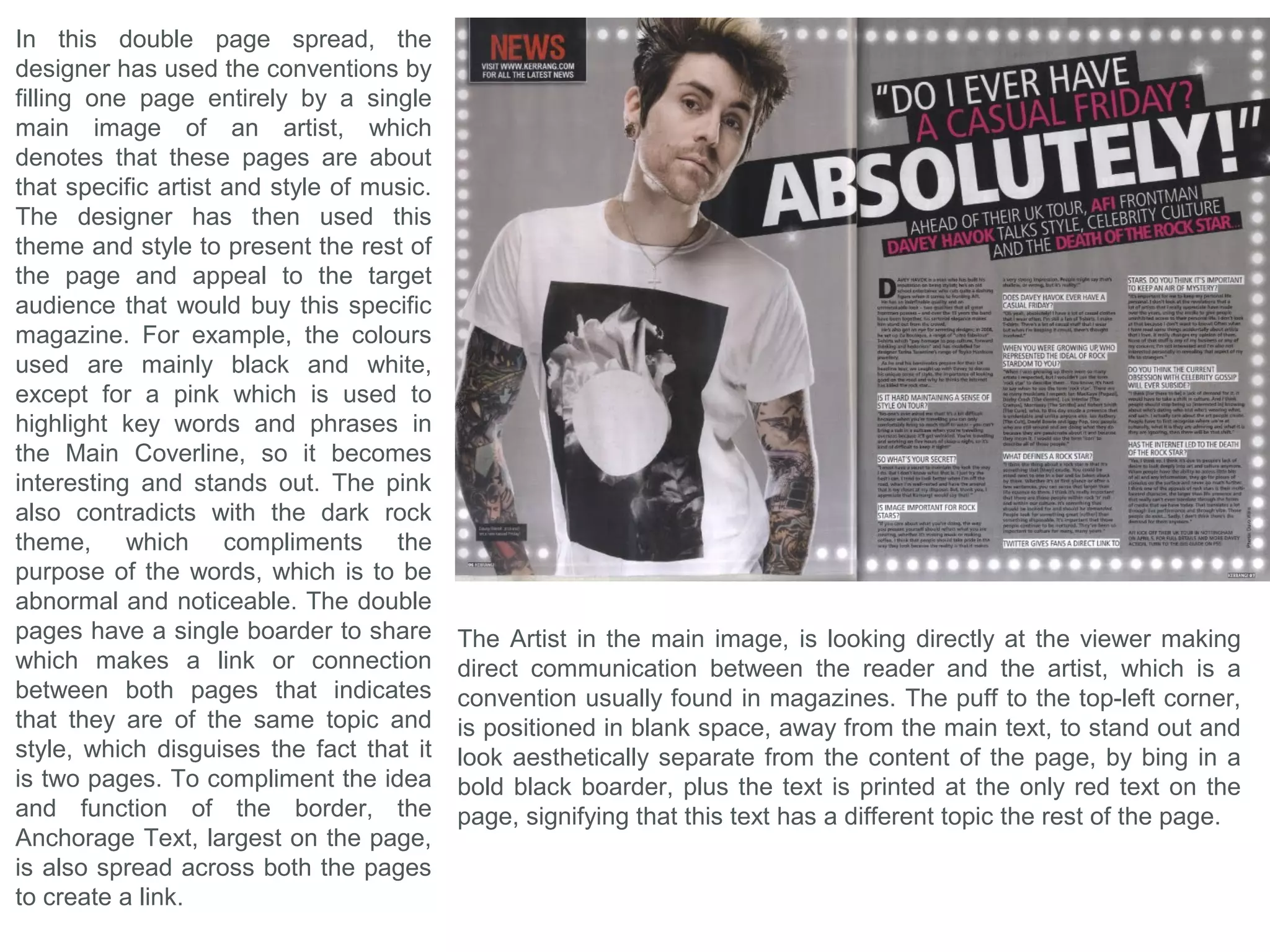Influences and inspirations
To create and design my Music Magazine, I need to decide
what genre of music I will be featuring throughout, plus what
themes and aesthetic ideas which would relate to both the
style and artist in that genre, which will also enable me to
decide and head towards my target audience. For curtain, I
need to make my Magazine visually attractive and aesthetically
pleasing, which will attract my audience into picking up my
Magazine, and another aspect to consider is it has to be
unique with an original design, otherwise, if it’s too similar to an
existing Magazine, the target audience would be the same,
which would limit the consumption of my magazine as the
audience would already be directed towards reading the
existing magazine. I decided to think back to myself and what
my preferences are and what I listen to, as this will immediately
help me to get information on my possible consumers and
target audiences, plus it can allow me to be more passionate
about the Magazine and the themes and styles that
accompany it. To the right I have made a collage of two music
channels majestic casual and La belle musique, and their
backgrounds. I think that using the design style and influence
from these channels will enable my Magazine to be unique as
there is not yet a Magazine available for this style, and there is
a large audience available to address, as these channels are
already very popular which confirms that an audience is
available to attract. The music genres featured within this style
is: Deep House, Chill Out, Singer/songwriters and ambient
style music. I have put a couple of example artists and music
producers, to the right, that would usually feature in these
channels, which will allow me to find their similarities and
common conventions which will help me to use to then attract
their audiences. For starters, all the artists are unique with
completely different designs. All have either their name or a
logo/symbol to recognize themselves by.
 