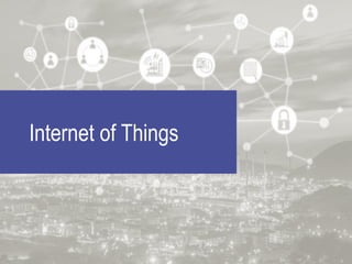 Internet of Things
 