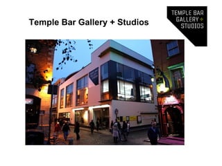 Temple Bar Gallery + Studios
 