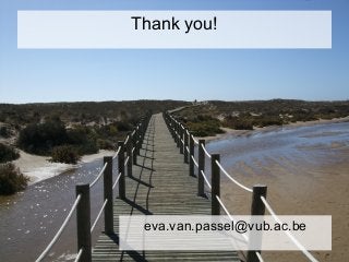Thank you!
eva.van.passel@vub.ac.be
 