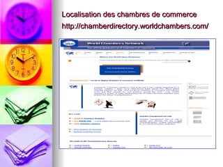 Localisation des chambres de commerce http://chamberdirectory.worldchambers.com/   
