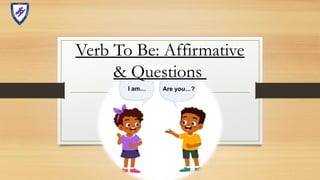 PRESENTATION VERB TO BE - AFFIRMATIVE / NEGATIVE / QUESTIONS | PPTX