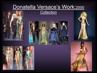 Donatella Versace’s Work:2000 Collection