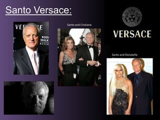 Santo Versace:Santo and CristianaSanto and Donatella Versace