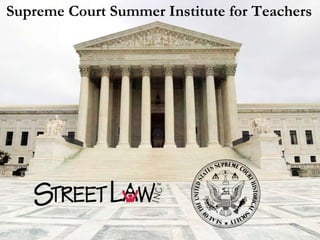 Granting Cert
Supreme Court Summer Institute for Teachers
 