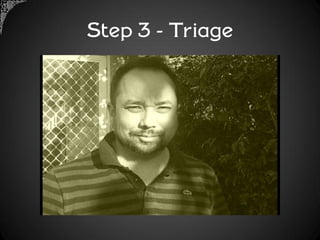 Step 3 - Triage
 