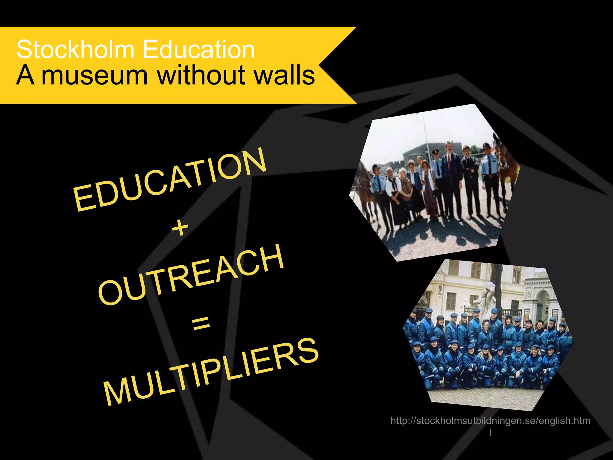 Stockholm Education

A museum without walls

http://stockholmsutbildningen.se/english.htm
l

 