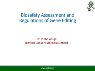 www.bcil.nic.in
Dr. Vibha Ahuja
Biotech Consortium India Limited
 
