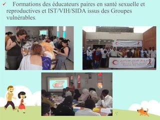 

Formations des éducateurs paires en santé sexuelle et
reproductives et IST/VIH/SIDA issus des Groupes
vulnérables.

 