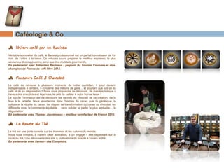 On s’amuse et on apprend!

•

Oenoquiz

Nous vous proposons une dégustation œnologique réalisée de
façon ludique, sous forme de dégustation à l’aveugle lors d’un
repas et de quiz par équipe, qui permettra à vos convives la
découverte d’appellations de qualité et de mettre à
contribution leurs connaissances.
Ce concept est aussi bien réalisable sur une cible clients pour
créer une dynamique à l’événement que sur une cible interne
pour une activité ‘team building’ renforçant la cohésion
d’équipes.
Le quiz est articulé autour de 3 grands thèmes : l’odorat (avec
les arômes du Nez de Jean Lenoir), le goût, la culture
générale.
Cette animation peut être également réalisée avec une
thématique Champagne ou Thé, Café, Chocolat.

 