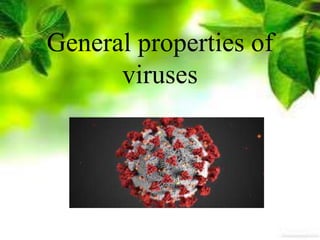 General properties of
viruses
 