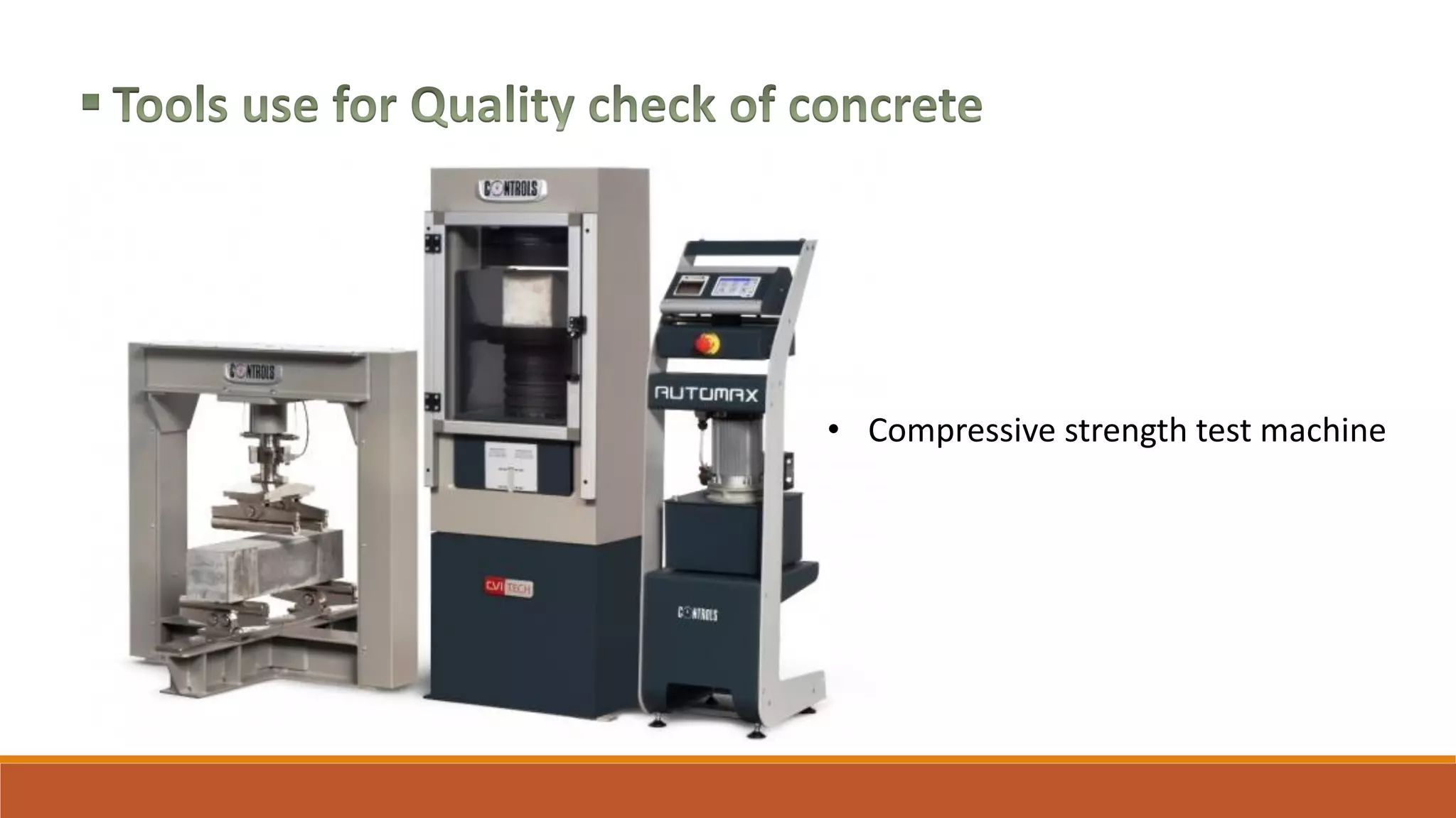 • Compressive strength test machine
 