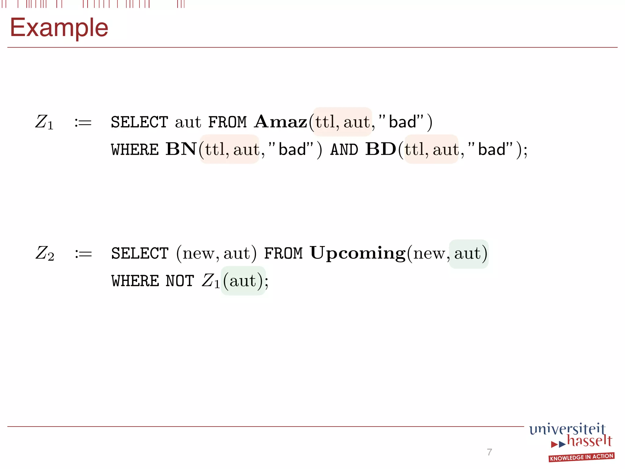 Example
7
pository, respectively. Let Upcoming contain tuples (new-
title, author) of upcoming books. The following query se-
lects all the upcoming books (newtitle, author) of authors
that have not yet received a “bad” rating for the same title
at all three book retailers; Z2 is the output relation:
Z1 := SELECT aut FROM Amaz(ttl, aut, ”bad”)
WHERE BN(ttl, aut, ”bad”) AND BD(ttl, aut, ”bad”);
Z2 := SELECT (new, aut) FROM Upcoming(new, aut)
WHERE NOT Z1(aut);
Note that this query cannot be written as a basic SGF query,
since the atoms in the query computing Z1 must share the
ttl variable, which is not present in the guard of the query
computing Z2. ✷
a given
analyzi
one int
The ad
below,
diﬀeren
data.
Whi
and red
ure 1 s
See [37
phase
(ii) sor
by the
disk.
Example 2. Let Amaz, BN, and BD be relations con-
taining tuples (title, author, rating) corresponding to the
books found at Amazon, Barnes and Noble, and Book De-
pository, respectively. Let Upcoming contain tuples (new-
title, author) of upcoming books. The following query se-
lects all the upcoming books (newtitle, author) of authors
that have not yet received a “bad” rating for the same title
at all three book retailers; Z2 is the output relation:
Z1 := SELECT aut FROM Amaz(ttl, aut, ”bad”)
WHERE BN(ttl, aut, ”bad”) AND BD(ttl, aut, ”bad”);
Z2 := SELECT (new, aut) FROM Upcoming(new, aut)
WHERE NOT Z1(aut);
Note that this query cannot be written as a basic SGF query,
since the atoms in the query computing Z1 must share the
ttl variable, which is not present in the guard of the query
computing Z2. ✷
3.3
As o
plans,
a given
analyz
one int
The ad
below,
diﬀeren
data.
Whi
and red
ure 1 s
See [37
phase
(ii) sor
by the
disk.
 