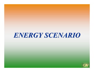 ENERGY SCENARIO
ENERGY SCENARIO
 
