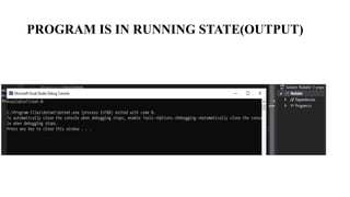 PROGRAM IS IN RUNNING STATE(OUTPUT)
 