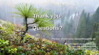 Thank you!Thank you!
Questions?Questions?
Please, share your ideas/thoughts at:Please, share your ideas/thoughts at:
/waltz-controls/waltz/waltz-controls/waltz waltz-controls/waltz/issueswaltz-controls/waltz/issues
 igor@ik-company.comigor@ik-company.com
 olga@ik-company.comolga@ik-company.com
 