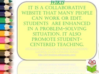 6/8/2014 Free Template from www.brainybetty.com 5
WIKIS
It is a collaborative
website that many people
can work or edit.
Students are enhanced
in a problem-solving
situation. It also
promote student-
centered teaching.
http://eslwritingtech.wikidot.com/2006-
latesol-cool-online-tools
http://2014inebce.wikispaces.com/
 