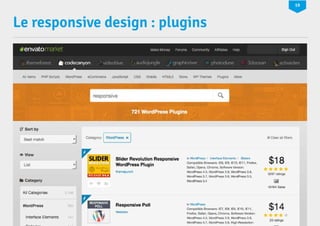 19 
Le responsive design : plugins 
La production multi-supports de sites WordPress WP TECH NANTES 2014 
 