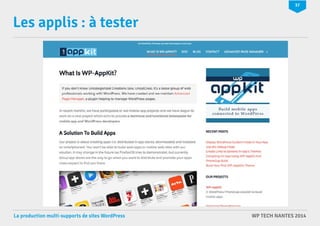 37 
Les applis : à tester 
La production multi-supports de sites WordPress WP TECH NANTES 2014 
 