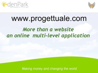 More than a website  an online  multi-level application   www.progettuale.com 