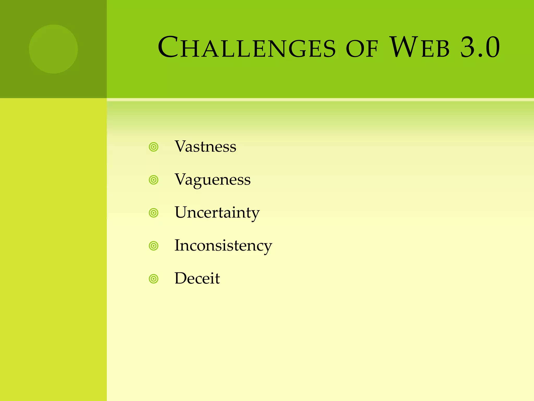 Challenges of Web 3.0VastnessVaguenessUncertaintyInconsistencyDeceit