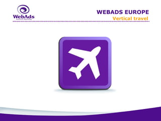 WEBADS EUROPE
   Vertical travel
 