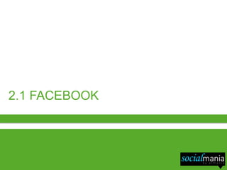 2.1 FACEBOOK
 