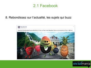 2.1 Facebook

8. Rebondissez sur l’actualité, les sujets qui buzz
 