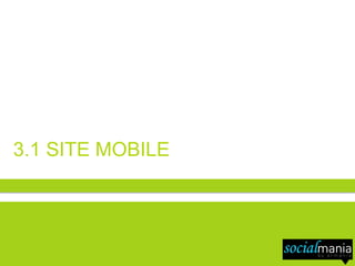 3.1 Site mobile

- Un seul développement et déploiement immédiat
-   Indépendance financière par rapport aux “applications...